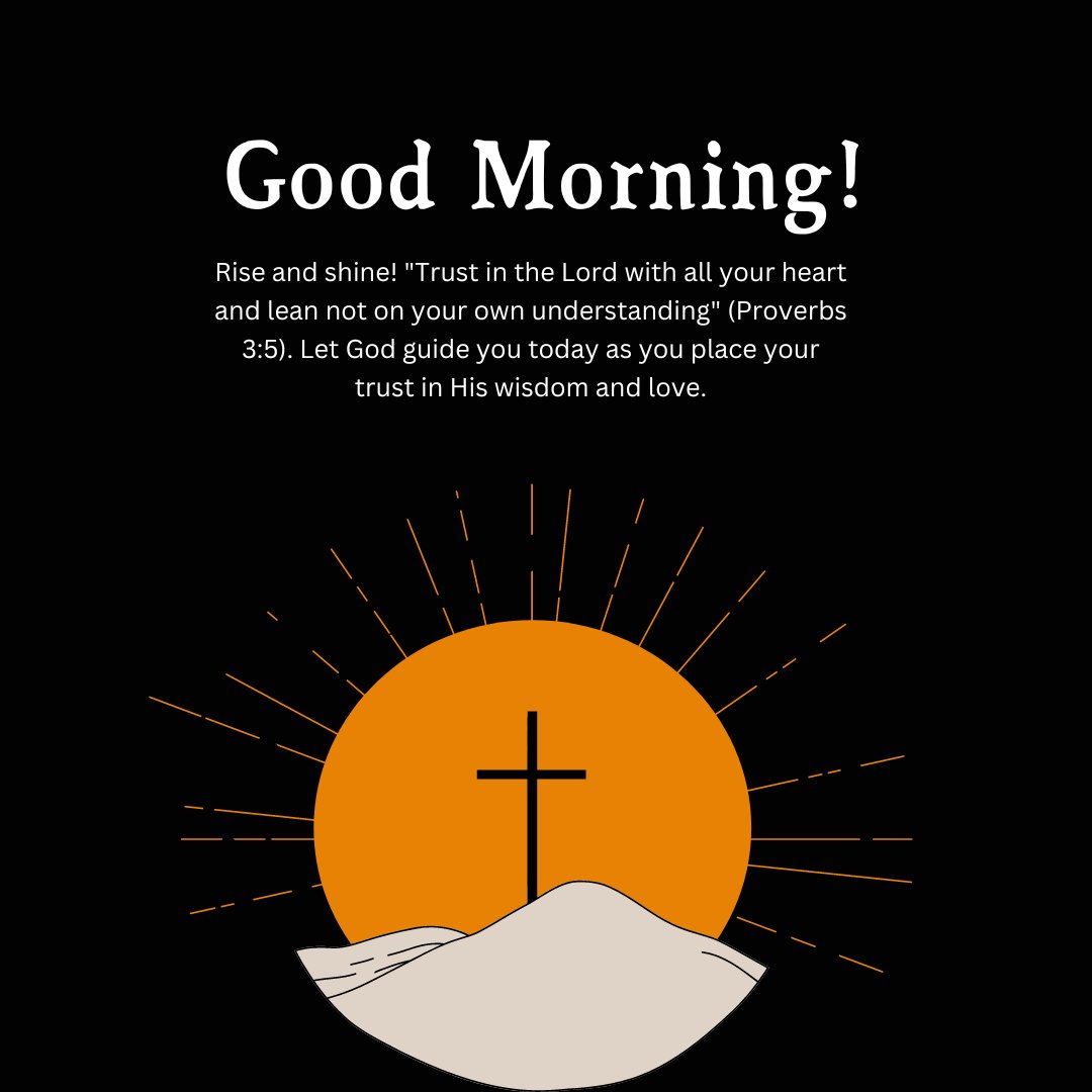 Illustration of a cross with the sun rising behind it, paired with a biblical Christian good morning message referencing Proverbs 3:5 about trusting in the Lord with all your heart.