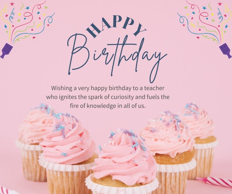 Best Birthday Wishes for Teachers displayed on a cheerful greeting card with festive cupcake decorations on a soft pink background, celebrating the inspiring role of a teacher.