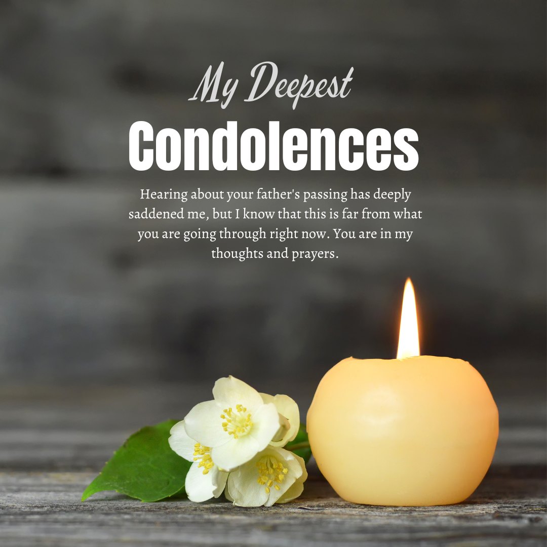 Serene condolence setting featuring a lit candle with a gentle flame beside fresh white flowers on a rustic wooden surface, accompanied by the message 'My Deepest Condolences'. This image embodies the essence of heartfelt condolence messages on the death of a friend's father, offering solace and warmth through its peaceful imagery.