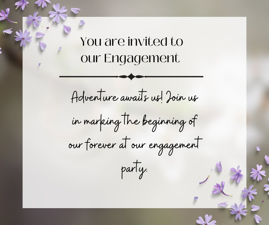 An elegant engagement invitation featuring a handwritten style message surrounded by scattered purple flowers on a creamy background. The text reads: 'You are invited to our Engagement. Adventure awaits us! Join us in marking the beginning of our forever at our engagement party.' This creative engagement invitation message blends romantic floral elements with a call to adventure.