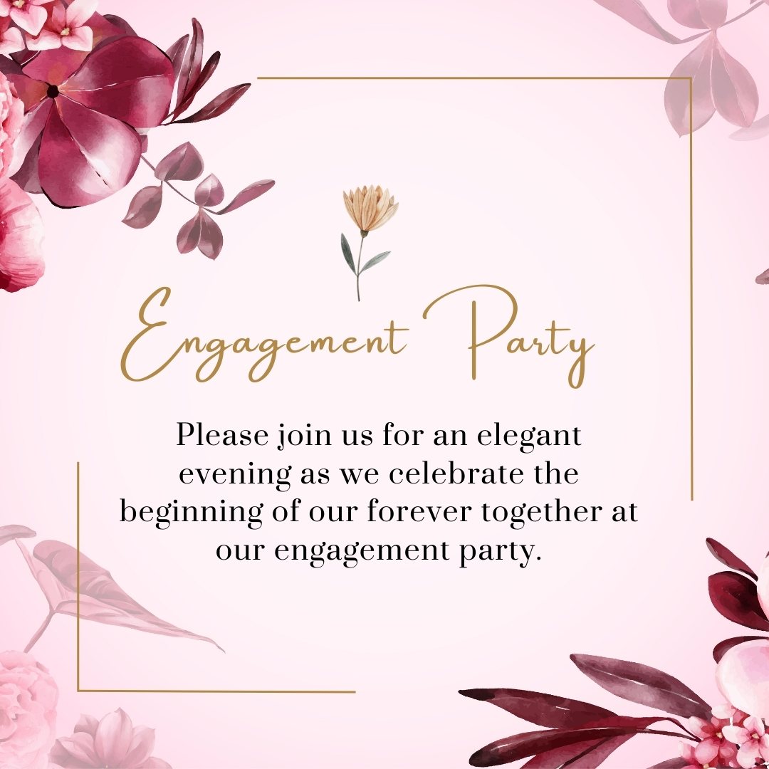 Beautiful engagement party invitation with a floral theme featuring soft pink blossoms and dark leaves around elegant golden script text. The invitation warmly invites guests to an elegant evening to celebrate the beginning of forever together, showcasing a perfect example of elegant engagement invitation messages.