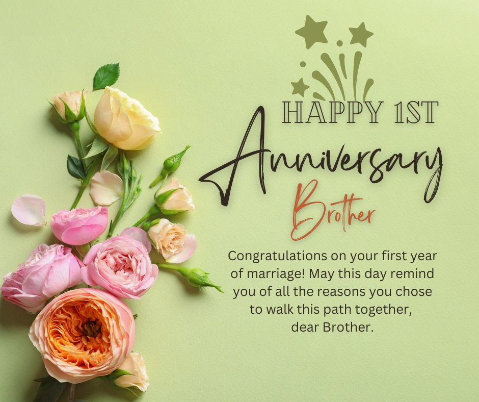 Happy 1st Anniversary Brother greeting card with elegant pink and yellow roses on a green background, accompanied by a heartfelt message celebrating the first year of marriage.