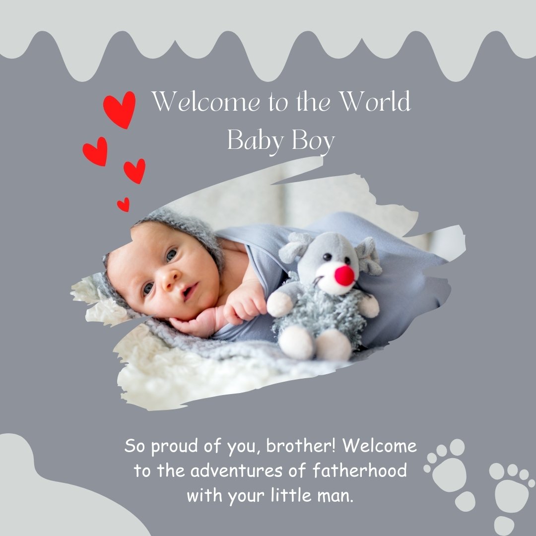 Newborn baby boy looking alert and cozy, wrapped in a grey blanket with a plush elephant toy, accompanied by heartfelt congratulations and welcome messages to the world. Perfect for sending congratulation messages for a baby boy to your brother, celebrating his new journey into fatherhood.