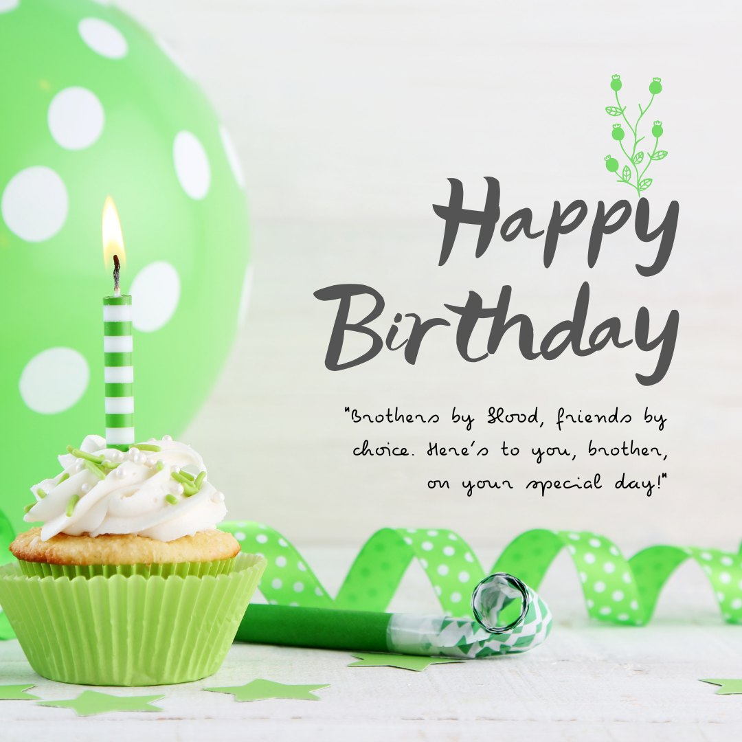 Special Birthday Quotes for Brother featuring a green and white themed setting with a cupcake topped with white icing and a striped candle, complete with a heartfelt birthday quote about brotherhood and friendship.