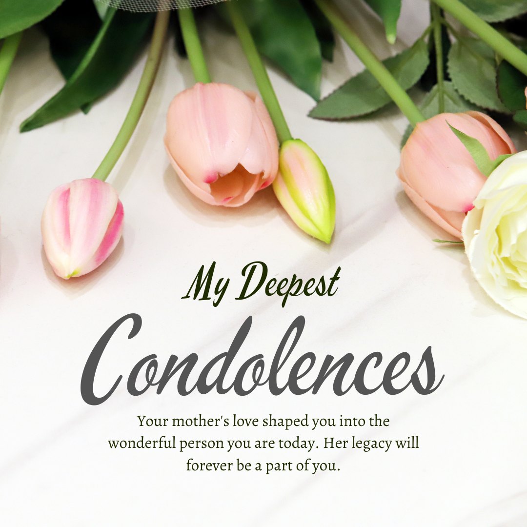 My Deepest Condolences card surrounded by pink tulips and white roses on a white surface, expressing sympathy messages for a mother's passing.