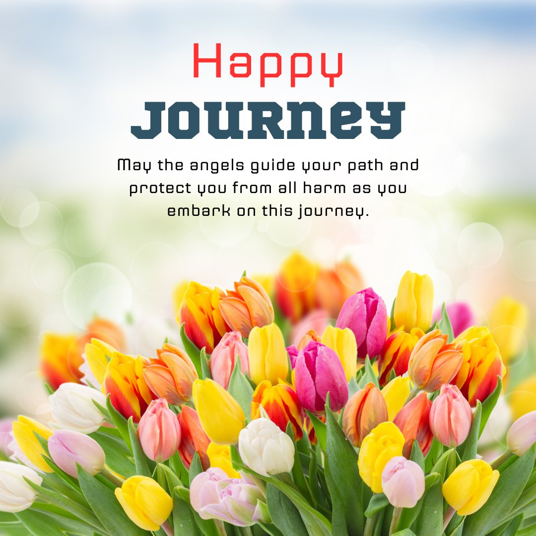 Colorful tulips with text wishing Happy Journey, including a prayer for angelic guidance and protection, ideal for Prayers for Safe Journey Quotes.