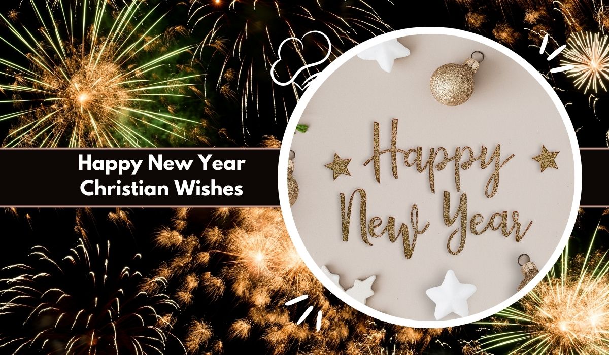 150+ Happy New Year Christian Wishes For A Blessed Year