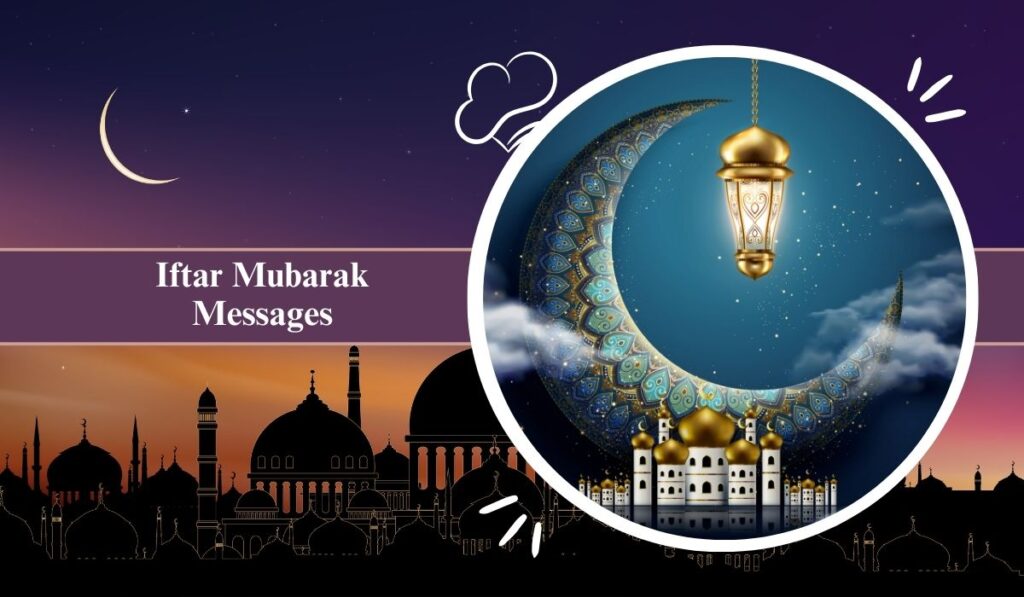 Iftar Mubarak Messages To Share Blessings And Peace