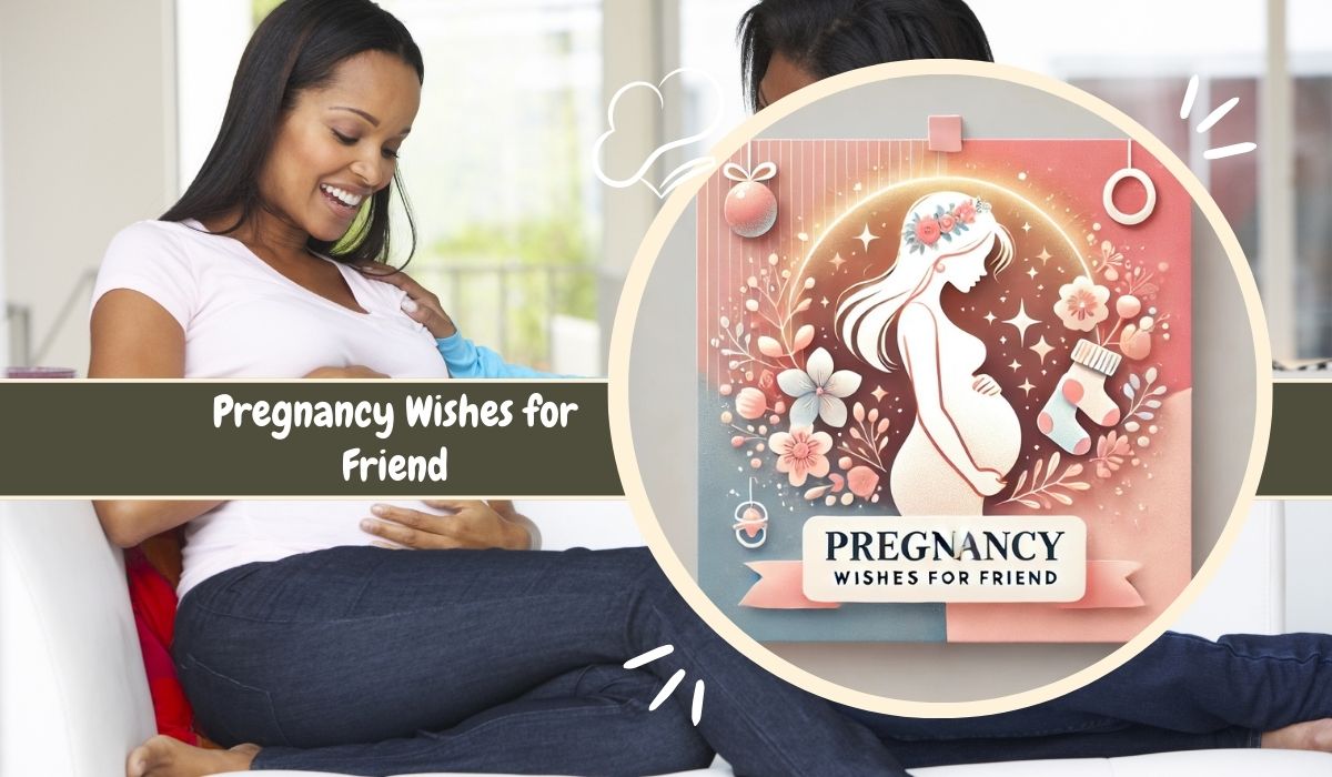 Pregnancy Wishes for Friend